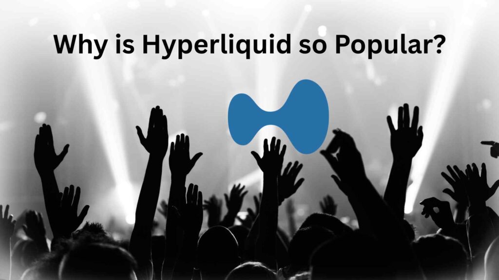 Why is Hyperliquid so Popular